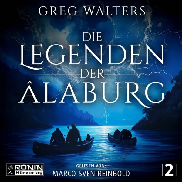 Cover des Audiobuchs „Die Legenden der Âlaburg“ von Greg Walters, gelesen von Marco Sven Reinbold, mit Kajak-Szene.