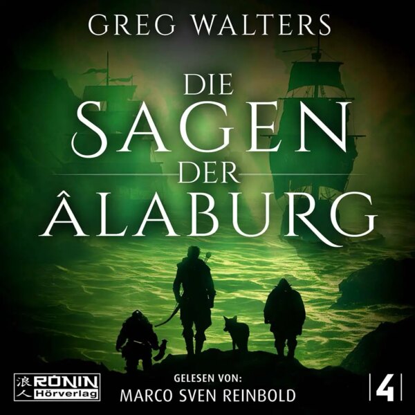 Cover des Hörbuchs Die Sagen der Âlaburg von Greg Walters, mit Figuren und Schiffen vor grünem Hintergrund.