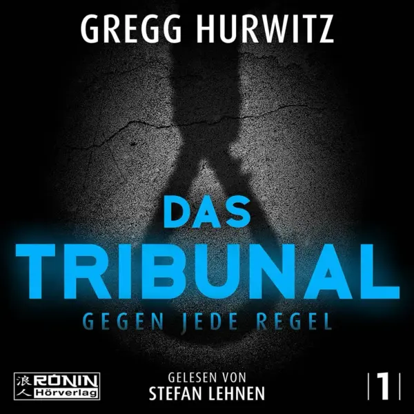 Cover des Hörbuchs Das Tribunal von Gregg Hurwitz, gelesen von Stefan Lehnen, düstere Schatten.
