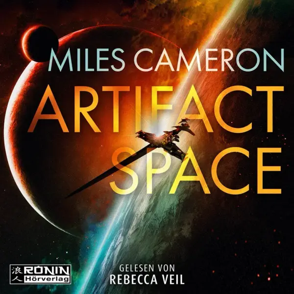 Buchcover von Artifact Space von Miles Cameron, Sci-Fi-Raumschiff vor Planetenlandschaft, gelesen von Rebecca Veil.