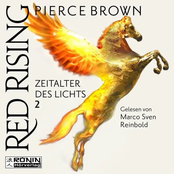 Cover von Red Rising: Zeitalter des Lichts 2 von Pierce Brown mit flammendem Pegasus und Hörbuchdetails.