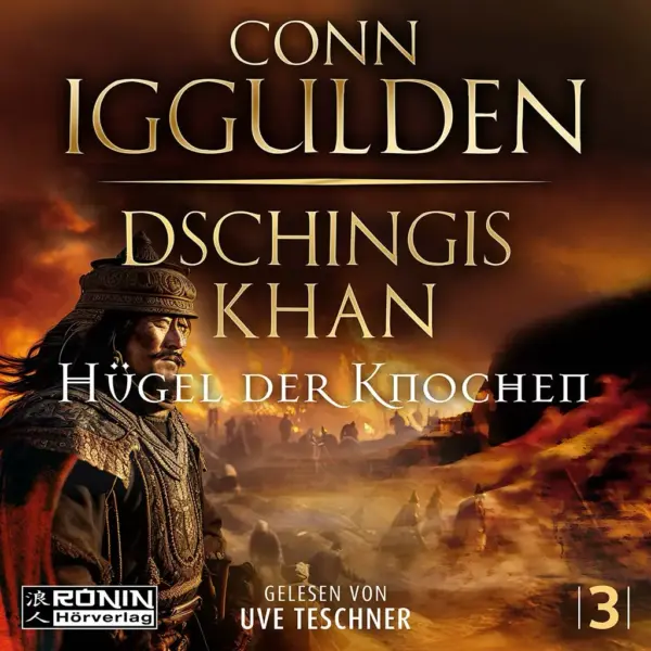 Buchcover von Dschingis Khan: Hügel der Knochen von Conn Iggulden, historischer Roman, Hörbuch gelesen von Uve Teschner.