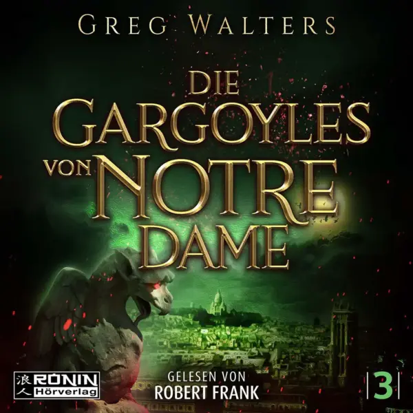 Hörbuch-Cover Die Gargoyles von Notre Dame von Greg Walters, gelesen von Robert Frank, mit grünem leuchtenden Hintergrund.