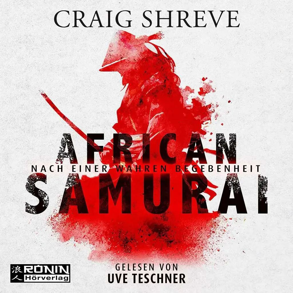 African Samurai Hörbuchcover, roter Samurai im Hintergrund, Text: Craig Shreve, gelesen von Uve Teschner, Ronin Verlag.
