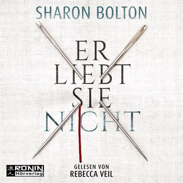 Cover des Hörbuchs Er liebt sie nicht von Sharon Bolton, mit Nadeln durch weißen Stoff und Titeltext durchstochen.