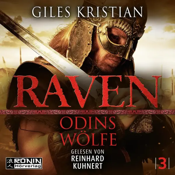 Cover des Hörbuchs Raven: Odins Wölfe von Giles Kristian, Krieger im Helm hält ein Schwert, gelesen von Reinhard Kuhnert.