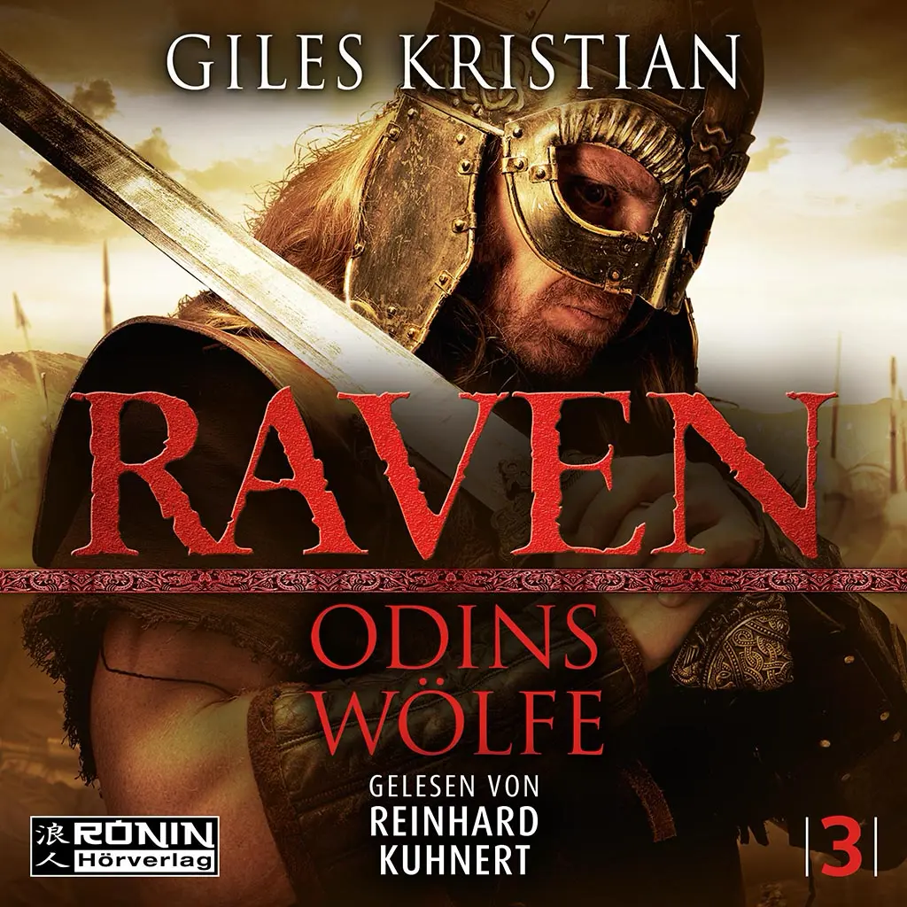 Cover des Hörbuchs Raven: Odins Wölfe von Giles Kristian, Krieger im Helm hält ein Schwert, gelesen von Reinhard Kuhnert.