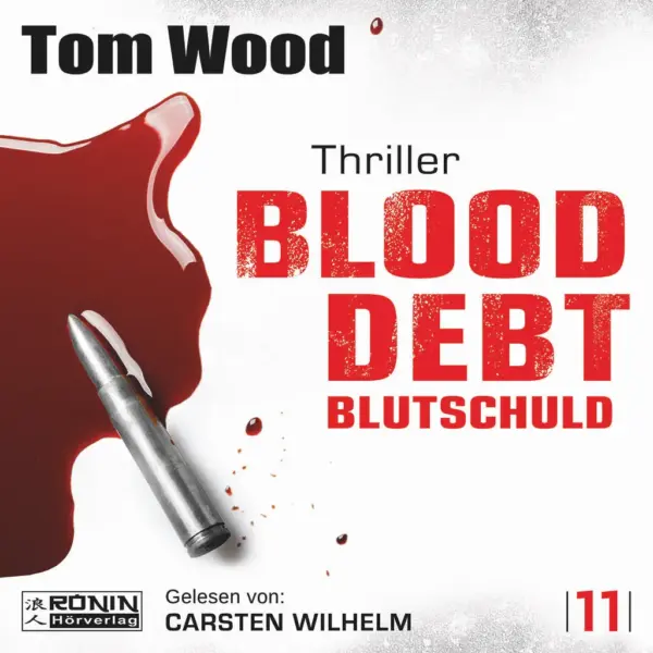Buchcover von Blood Debt - Blutschuld von Tom Wood, mit blutigem Hintergrund und Gewehrkugel. Thriller von Carsten Wilhelm.