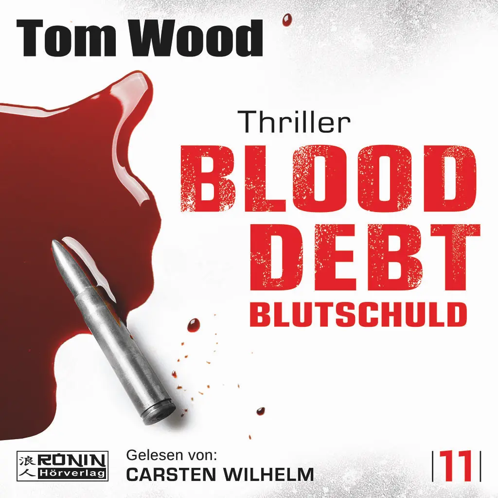 Buchcover von Blood Debt - Blutschuld von Tom Wood, mit blutigem Hintergrund und Gewehrkugel. Thriller von Carsten Wilhelm.