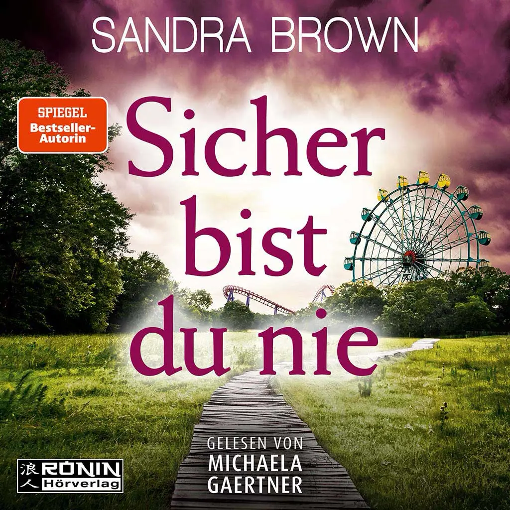 Hörbuch-Cover Sicher bist du nie von Sandra Brown, Naturweg und Riesenrad im Hintergrund, gelesen von Michaela Gaertner.