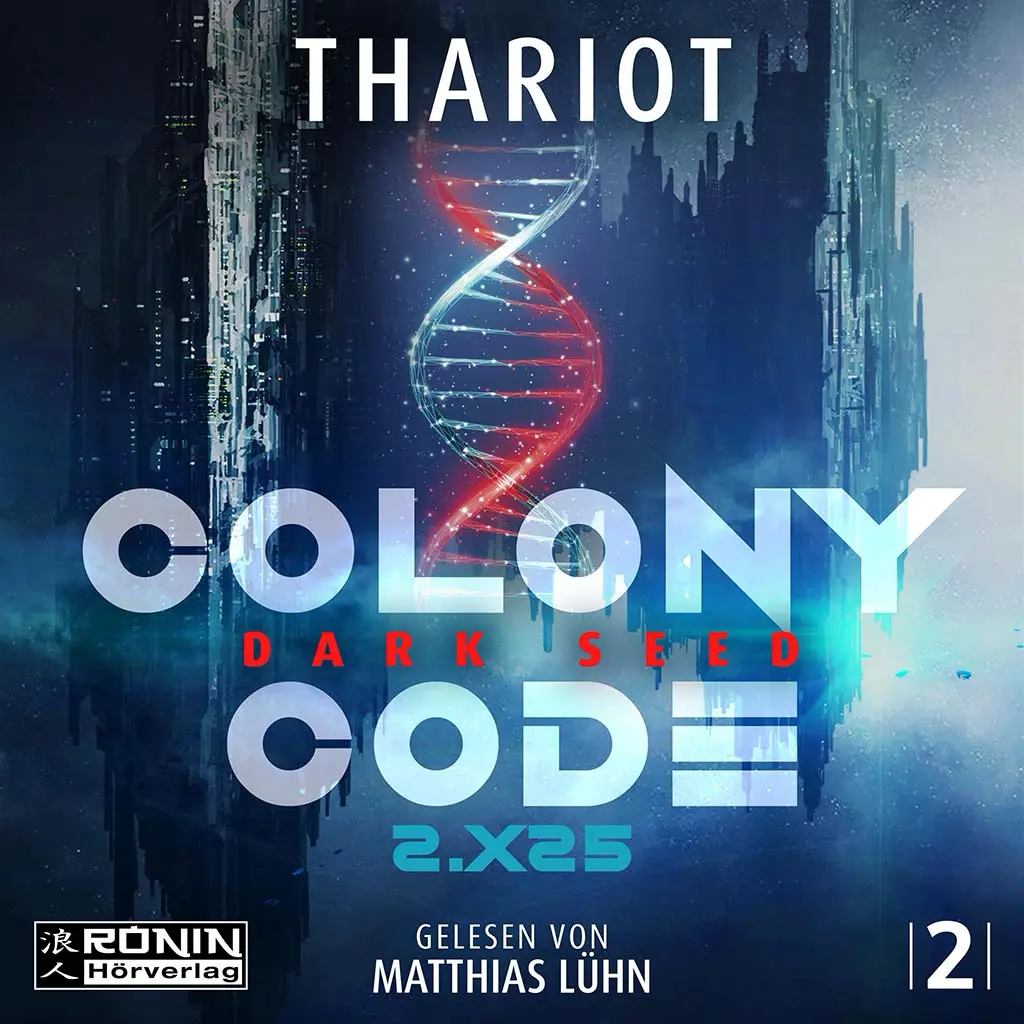 Buchcover von Colony Code von Thariot, futuristische DNA-Sequenz, gelesen von Matthias Lühn, 2. Teil der Serie.