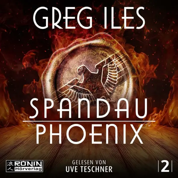 Cover des Hörbuchs Spandau Phoenix von Greg Iles, gelesen von Uve Teschner, mit einem Adler in Flammen.