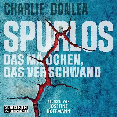 Cover des Hörbuchs Spurlos - Das Mädchen, das verschwand von Charlie Donlea, gelesen von Josefine Hoffmann.