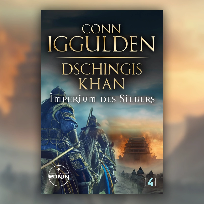 Buchcover von Dschingis Khan: Imperium des Silbers von Conn Iggulden, zeigt Krieger und eine Festung im Hintergrund.