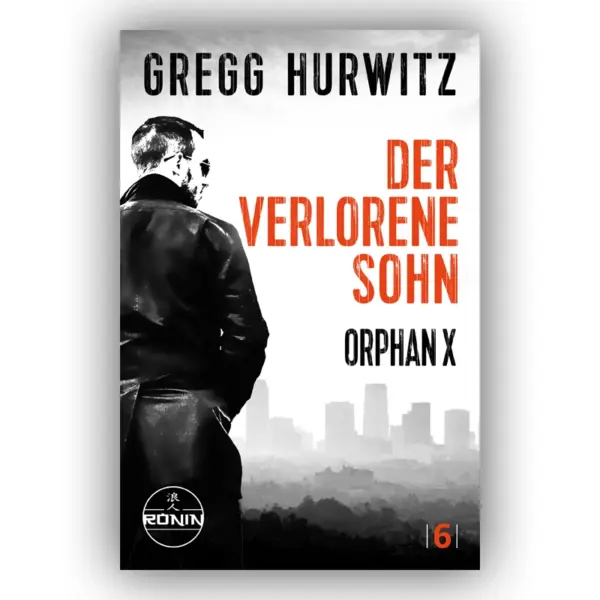Buchcover von Der verlorene Sohn von Gregg Hurwitz, Orphan X, mit einer schwarzen Silhouette vor einer Stadtlandschaft.